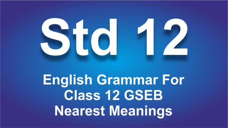 English Grammar For Class 12 GSEB Nearest Meanings